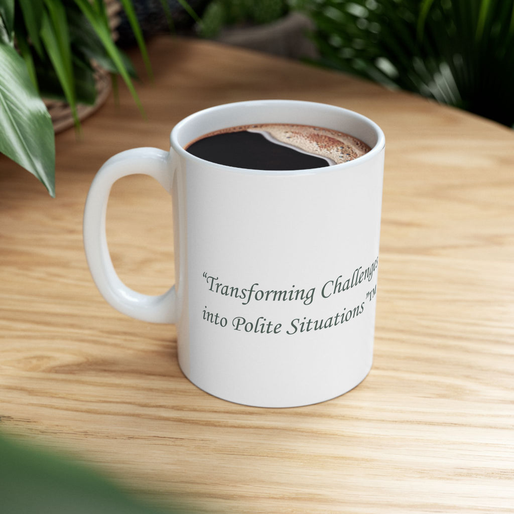 Traditional — "Polite Situations" Mug (11oz & 15oz)